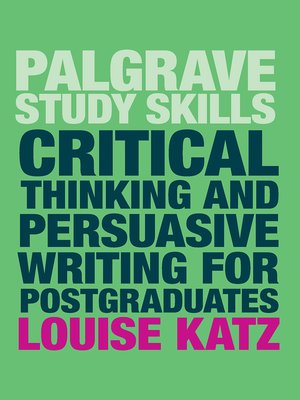 cover image of Critical Thinking and Persuasive Writing for Postgraduates